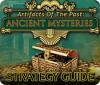 Jocul Artifacts of the Past: Ancient Mysteries Strategy Guide