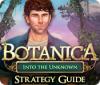 Jocul Botanica: Into the Unknown Strategy Guide