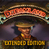 Jocul Dreamland Extended Edition