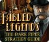 Jocul Fabled Legends: The Dark Piper Strategy Guide