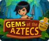 Jocul Gems Of The Aztecs