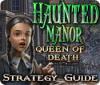 Jocul Haunted Manor: Queen of Death Strategy Guide