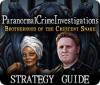 Jocul Paranormal Crime Investigations: Brotherhood of the Crescent Snake Strategy Guide